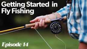 Fly Casting 101 | Getting Started In Fly Fishing - Episode 14