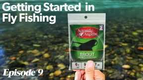 The Leader | Getting Started In Fly Fishing - Episode 9