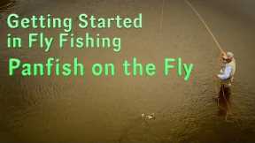 Getting Started in Fly Fishing: Panfish on the Fly