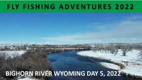 NEW SERIES FLY FISHING ADVENTURES 2022 Day 5 to Bighorn River Wyoming in April [Episode #5]