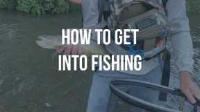 How To Get Into Fishing