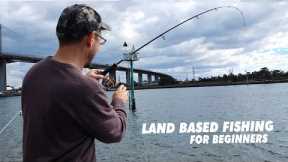 LAND BASED FISHING FOR BEGINNERS