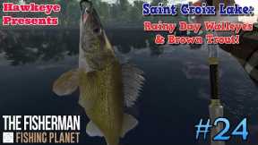The Fisherman - Fishing Planet: Saint Croix Lake - Rainy Day Walleyes & Brown Trout!