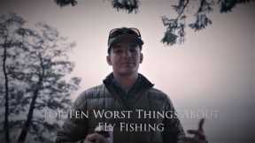 Top Ten WORST Things About Fly Fishing | (feat. Huge Fly Fisherman)