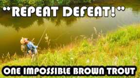 Repeat DEFEAT - One IMPOSSIBLE Brown Trout as We Fly Fish A Central Alberta Brown Trout Stream