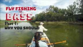 Fly Fishing for Bass Part One