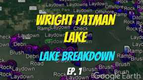 Wright Patman - Lake Breakdown - Find the Spot!!
