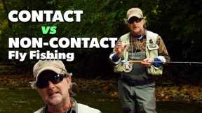 The TWO Fundamentals of Fly Fishing: Contact vs Non-Contact.