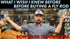 What I wish I knew before buying my first fly rod