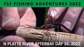 FLY FISHING ADVENTURES 2022 Day 16 to North Platte River Afterbay Wyoming [Episode #16]
