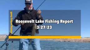 Roosevelt Lake Fishing Report 3/27/23