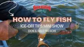 FLY FISHING: ICE-OFF TIPS MINI SHOW WITH DON & DALE FRESCHI