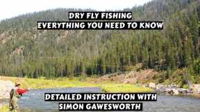 How to Fish a Dry Fly | Detailed Instruction with Simon Gawesworth