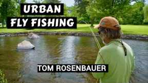 Urban Fly Fishing with Tom Rosenbauer