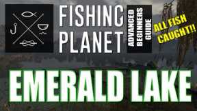 The Complete Fishing Planet Beginners Guide - Episode 4 - Emerald Lake
