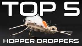 Top 5 Hopper Droppers | Fly Fishing