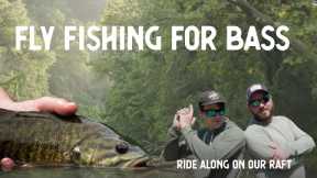Fly Fishing for Bass with Adam & Bryant | Ride Along In Our Raft | Awesome Day of Bass Fishing