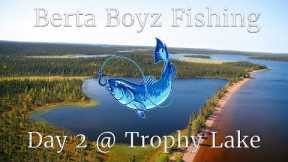Berta Boys Fishing Day 2 at Trophy Lake