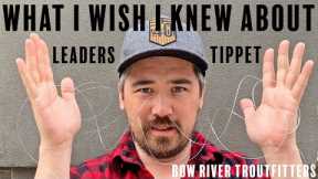 What I wish I knew about Leaders & Tippets. A beginner's guide.