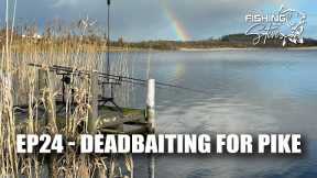 Ep24 | Deadbaiting for Pike on a Cavan Lake