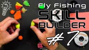 Fly Fishing Skill Builder #7 | Strike Indicators, Line to Leader Connections & Fish Multiple Flies