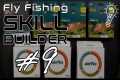 Fly Fishing Skill Builder #9 |