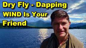 Wild Brown Trout Dry Fly fishing - Dapping In The Wind Catches More Fish (Beginners Guide)