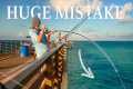 Florida Pier Fishing: Don't Make