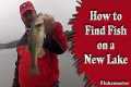 How To Find Fish on a New Lake - Bass 