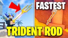 FASTEST Way To Get The TRIDENT ROD in Roblox Fisch