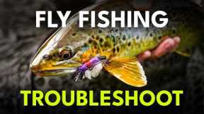 Fly Fishing Troubleshooting: What to Do When Nothing Works | Ep. 106