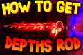 How To Get ROD OF THE DEPTHS &