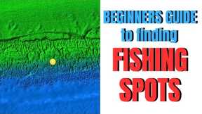 Beginners guide to FINDING FISHING SPOTS