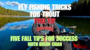 FLY FISHING TRICKS FOR TROUT: PRO TIP - FIVE FALL TIPS FOR SUCCESS WITH BRIAN CHAN