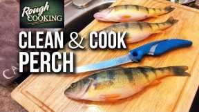 FAST Method-Clean and Cook Perch | ROUGH COOKING RECIPE | CATCH CLEAN COOK