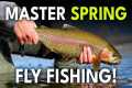 The Spring Fly Fishing Playbook: 8