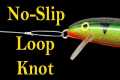Tie A No Slip Loop Knot - best for