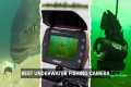 7 BEST Underwater Fishing Camera