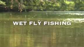 WET FLY FISHING | LEARN TO FLY FISH
