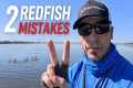 Catch MORE Redfish By Fixing These 2