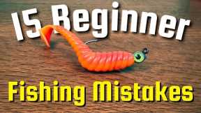 15 Beginner Fishing Mistakes RUINING Your Chances (Stop Doing These!)