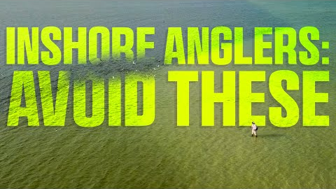 7 Inshore Mistakes I See All The Time (And How To Fix Them)