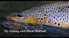 Fly Fishing with Davie McPhail