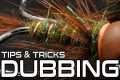 Dubbing Tips Every Beginner Fly Tyer