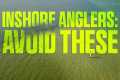 7 Inshore Mistakes I See All The Time 