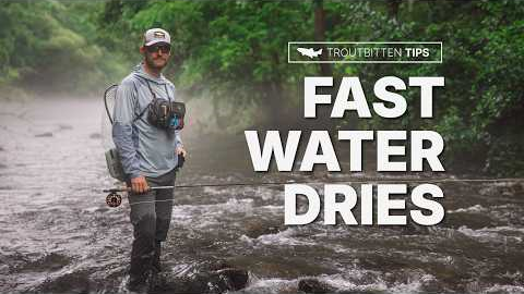 Dry Flies in Fast Water - Fly Fishing Tips