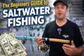 Beginner's Guide To Saltwater Fishing 